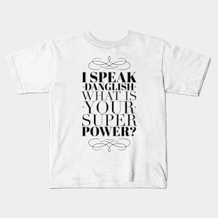 I speak Danglish Kids T-Shirt